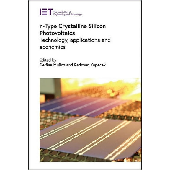Energy Engineering: N-Type Crystalline Silicon Photovoltaics: Technology, Applications and Economics (Hardcover)