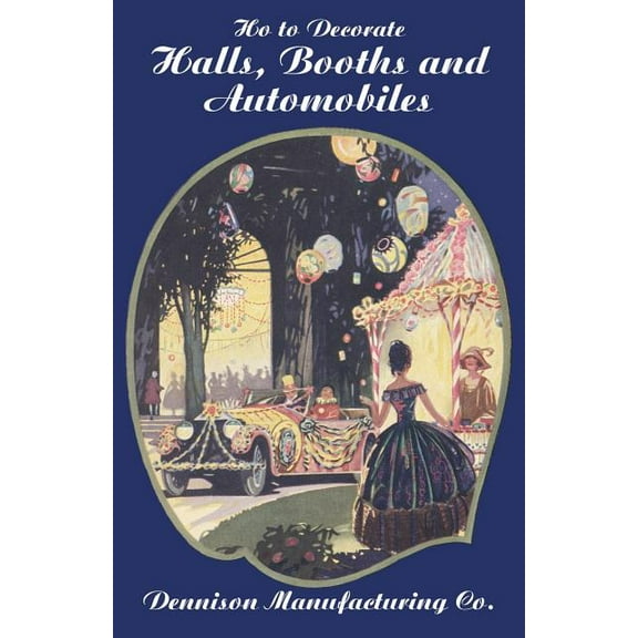 How to Decorate Halls, Booths and Automobiles, 2nd Ed., (Paperback)