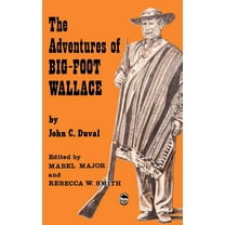 The Adventures of Big-Foot Wallace, (Paperback)