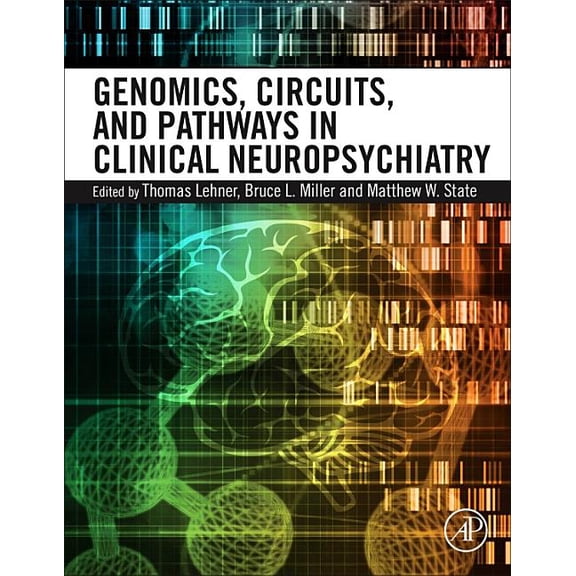 Genomics, Circuits, and Pathways in Clinical Neuropsychiatry, (Hardcover)
