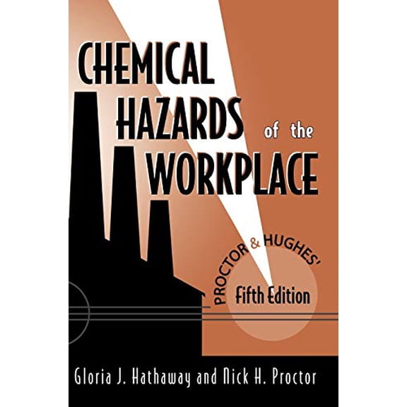 Pre-Owned Proctor and Hughes' Chemical Hazards of the Workplace, 5th Edition, 9780471268833, 0471268836, Hardcover, 5 edition