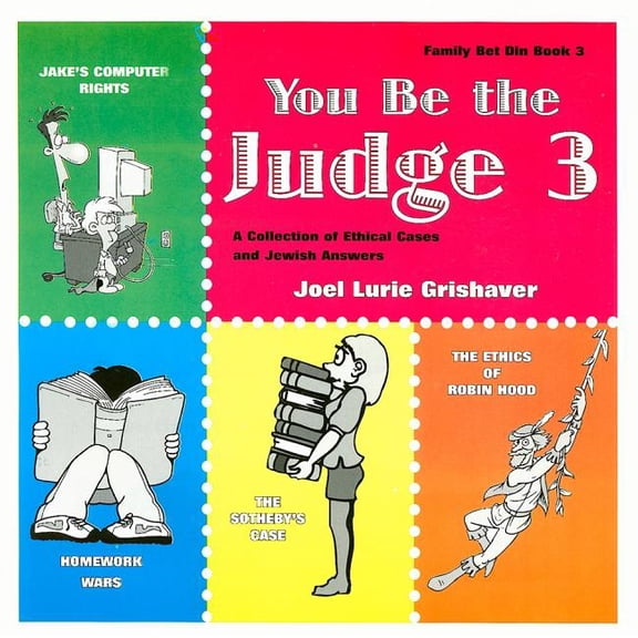 You Be the Judge: A Collection of Ethical Cases and Jewish Answers, Book III (Paperback)