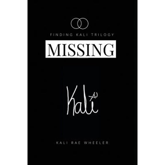 Pre-Owned Finding Kali Trilogy: Missing Kali: Moving to LA, Rx Side Effects Include Navigating College in a Pharmaceutical Blackout (Paperback)