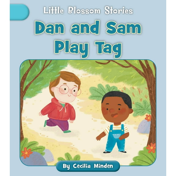 Little Blossom Stories Dan and Sam Play Tag, (Paperback)