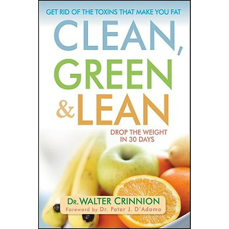 Clean, Green, and Lean : Get Rid of the Toxins That Make You (Best Machine To Get Rid Of Belly Fat)