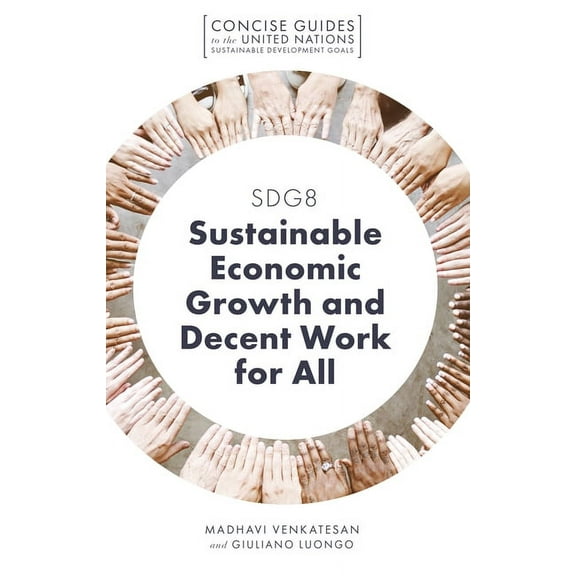 Sdg8 - Sustainable Economic Growth and Decent Work for All, (Paperback)