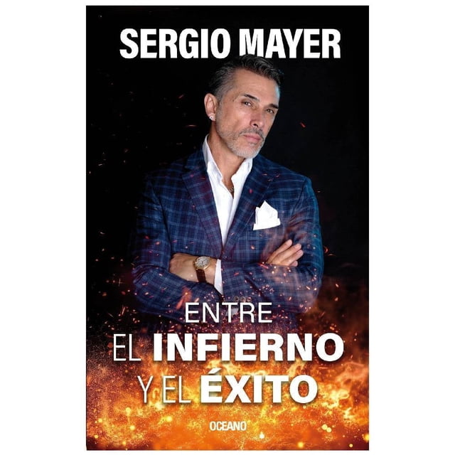 Entre el Infierno y el Éxito Oceano Sergio Mayer
