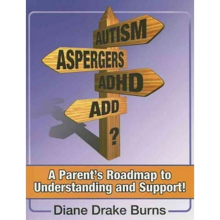 Autism? Aspergers? Adhd? Add?: A Parent's Roadmap to Understanding and Support! (Paperback)