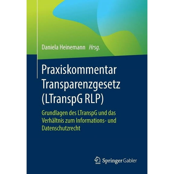 Praxiskommentar Transparenzgesetz (Ltranspg Rlp): Grundlagen Des Ltranspg Und Das Verhältnis Zum Informations- Und Daten, (Paperback)