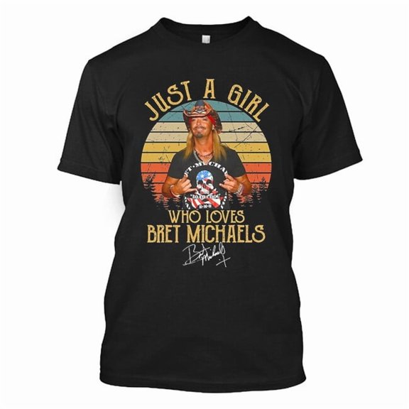 Just A Girl Who Loves Bret Michaels Songwriter Classic Tee T-Shirt Size M to 3XL