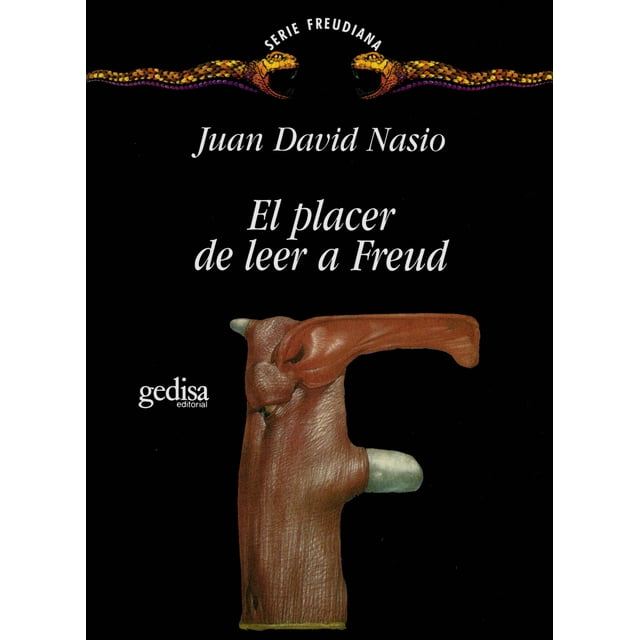 EL PLACER DE LEER A FREUD GEDISA JUAN DAVID NASIO