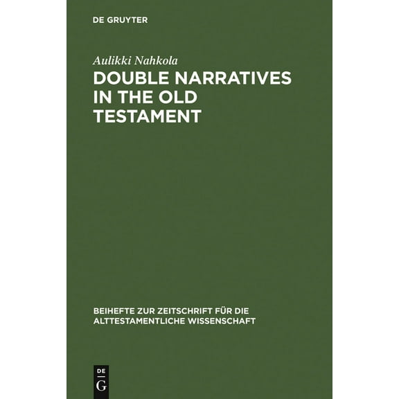 Beihefte Zur Zeitschrift Für die Alttest Double Narratives in the Old Testament, Book 290, (Hardcover)