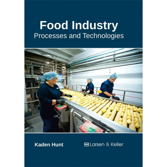 Food Industry: Processes and Technologies, (Hardcover)