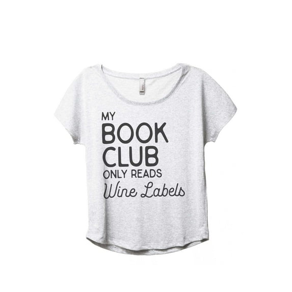 Thread Tank My Book Club Only Reads Wine Labels Women's Fashion Relaxed Slouchy Dolman T-Shirt Tee Heather White 3X-Large