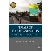Choice Outstanding Academic Books: Trials of Europeanization: Turkish Political Culture and the European Union (Paperback)