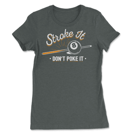 Funny Billiard player T-Shirt - Stroke It Don't Poke It