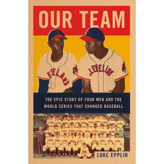 Pre-Owned Our Team: The Epic Story of Four Men and the World Series That Changed Baseball (Hardcover) 1250313791 9781250313799