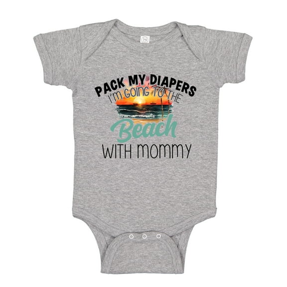 Pack My Diapers I'm Going To The Beach With Mommy Baby Bodysuit One Piece NB Athletic Heather