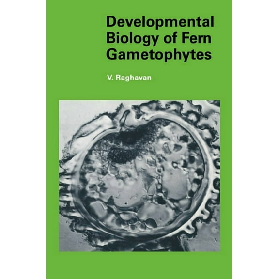 Developmental and Cell Biology Developmental Biology of Fern Gametophytes, Book 20, (Paperback)