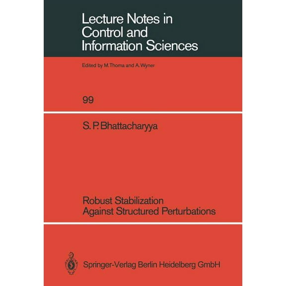 Lecture Notes in Control and Information Robust Stabilization Against Structured Perturbations, Book 99, (Paperback)