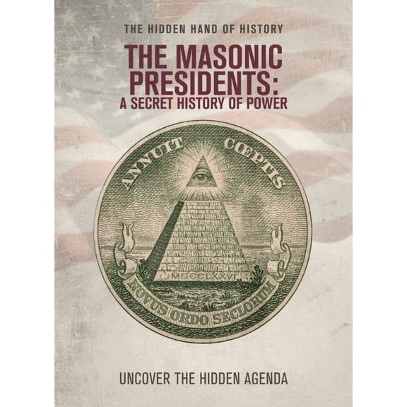 The Masonic Presidents: A Secret History Of Power (DVD)