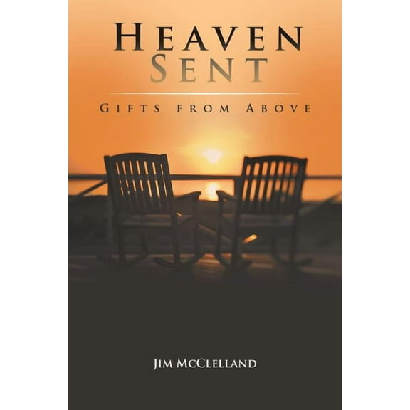 Heaven Sent: Gifts from Above (Paperback)