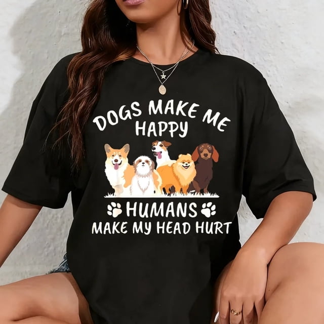 Playera divertida para mujer: 100% algodón, "Los perros me hacen feliz, los humanos me duelen la cabeza" - regalo ideal
