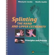 Splinting the Hand and Upper Extremity : Principles and Process