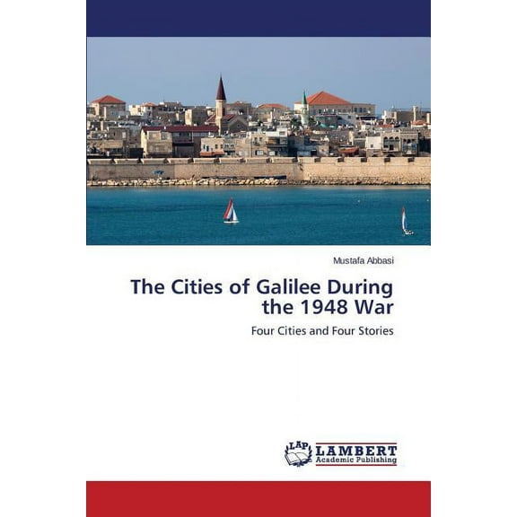 The Cities of Galilee During the 1948 War (Paperback)