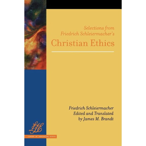 Library of Theological Ethics Selections from Friedrich Schleiermacher's Christian Ethics, (Paperback)