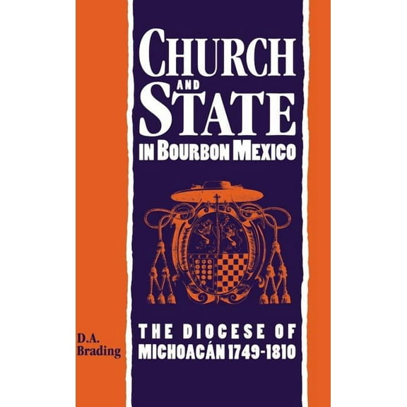 Church and State in Bourbon Mexico, (Hardcover)