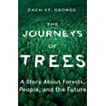 thumbnail image 1 of Pre-Owned The Journeys of Trees: A Story about Forests, People, and the Future (Hardcover) 1324001607 9781324001607, 1 of 1