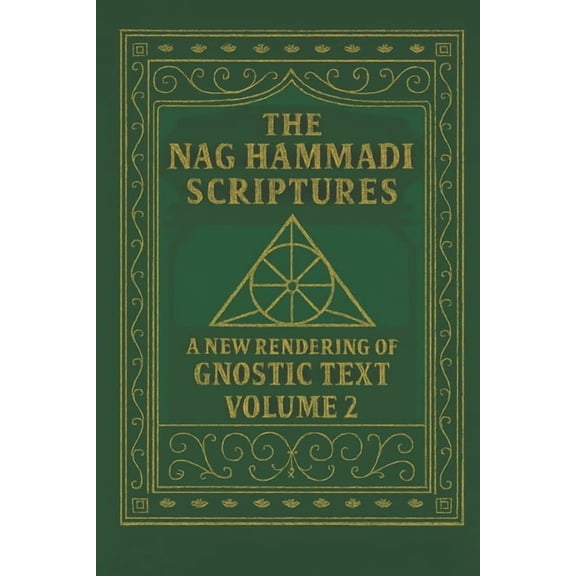 The Nag Hammadi Scriptures: A New Render The Nag Hammadi Scriptures: A New Rendering of Gnostic Text - Volume 2, Book 2, (Paperback)