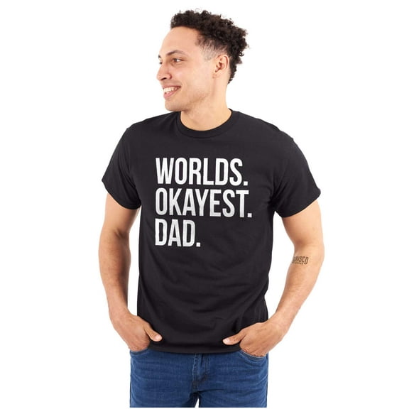 Worlds Okayest Dad Fathers Day Family Men's Graphic T Shirt Tees Brisco Brands S