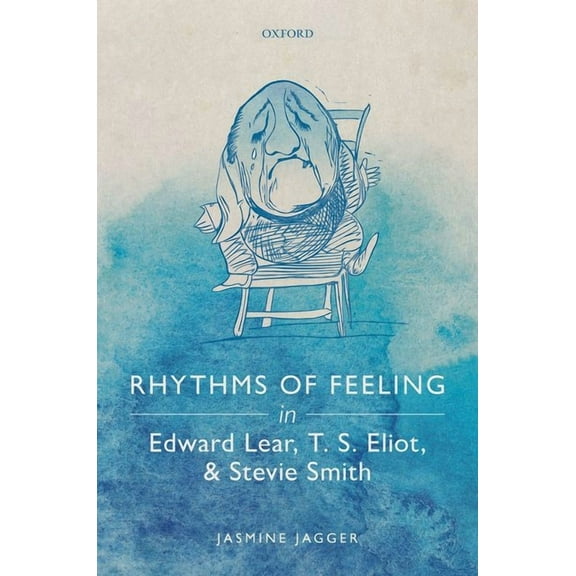 Rhythms of Feeling in Edward Lear, T. S. Eliot, and Stevie Smith, (Hardcover)