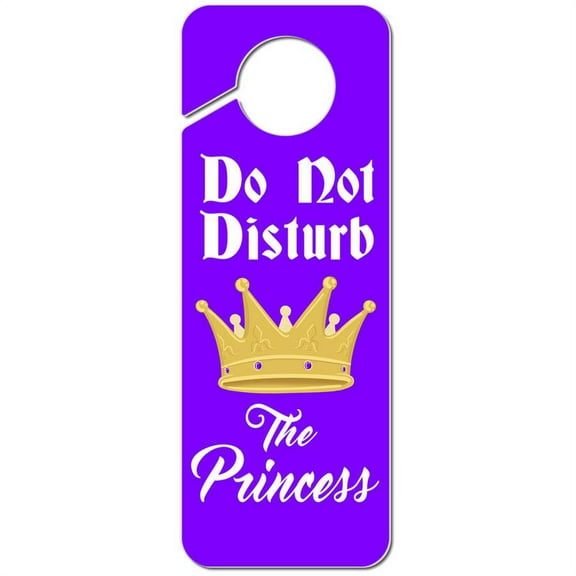 Do Not Disturb the Princess Plastic Door Knob Hanger Sign