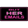 thumbnail image 1 of But Her Emails Photo License Plate, 1 of 1