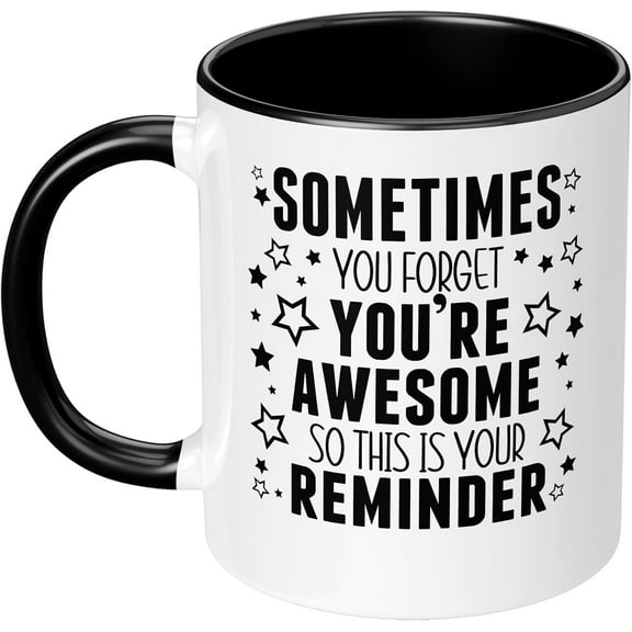 Sometimes You Forget You're Awesome Thank You Gift Funny Ceramic Coffee Mug Inspirational Appreciation Gift for Friend Coworker Employee Birthday Christmas Graduation Present for Women Men 11 oz Blac