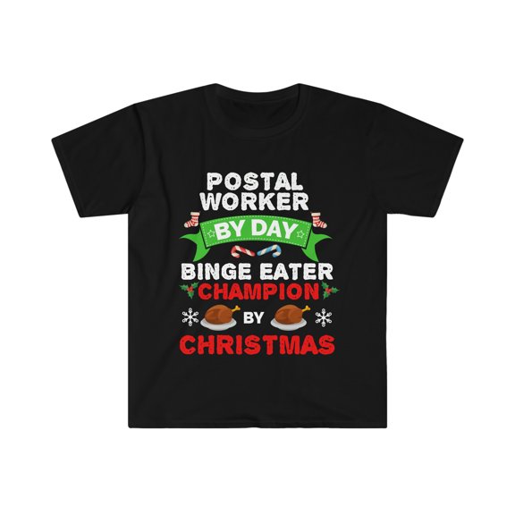 Postal Worker by day Binge Eater by Christmas Unisex T-shirt S-3XL