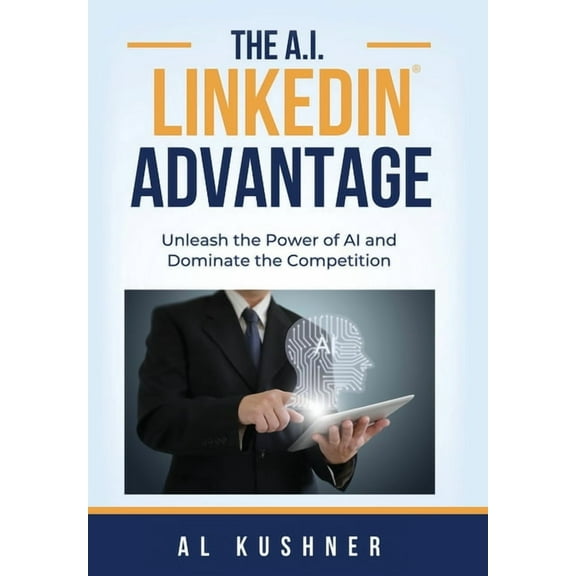 The A.I. Linkedin Advantage, (Hardcover)