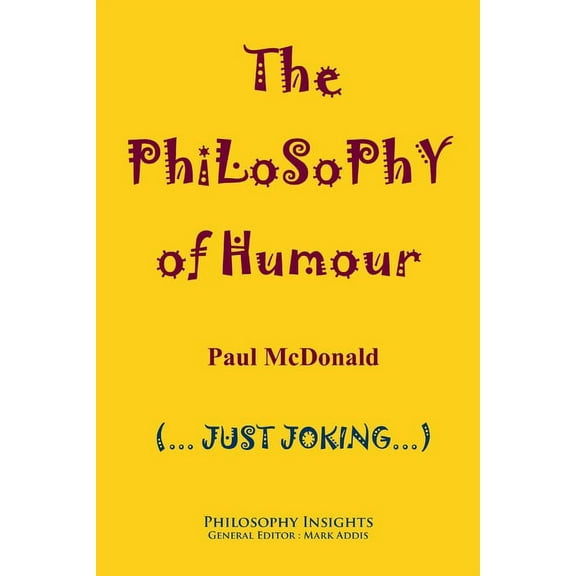 Philosophy Insights The Philosophy of Humour, (Paperback)