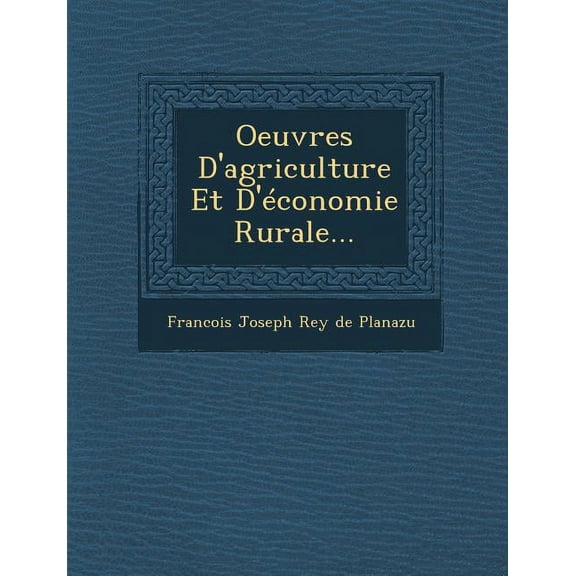 Oeuvres D'Agriculture Et D'Economie Rurale... (Paperback)
