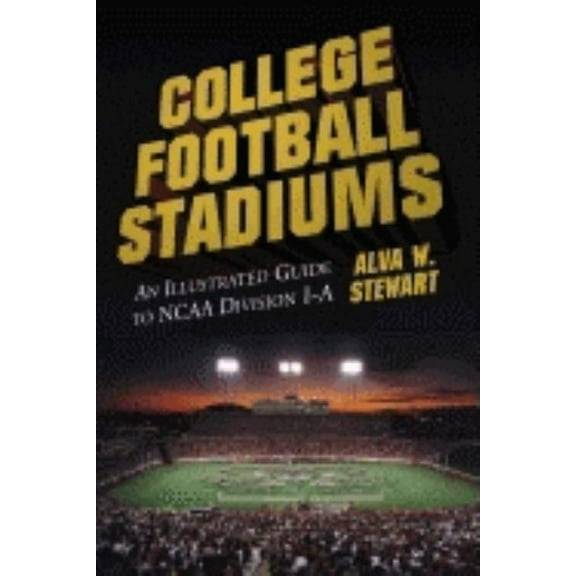 College Football Stadiums: An Illustrated Guide to NCAA Division I-A, (Paperback)