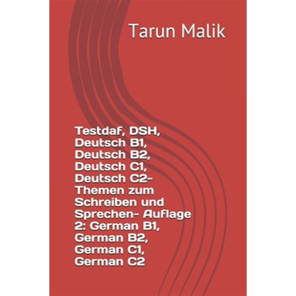 Pre-Owned Testdaf, DSH, Deutsch B1, Deutsch B2, Deutsch C1, Deutsch C2- Themen zum Schreiben und Sprechen- Auflage 2: German B1, G, (Paperback)