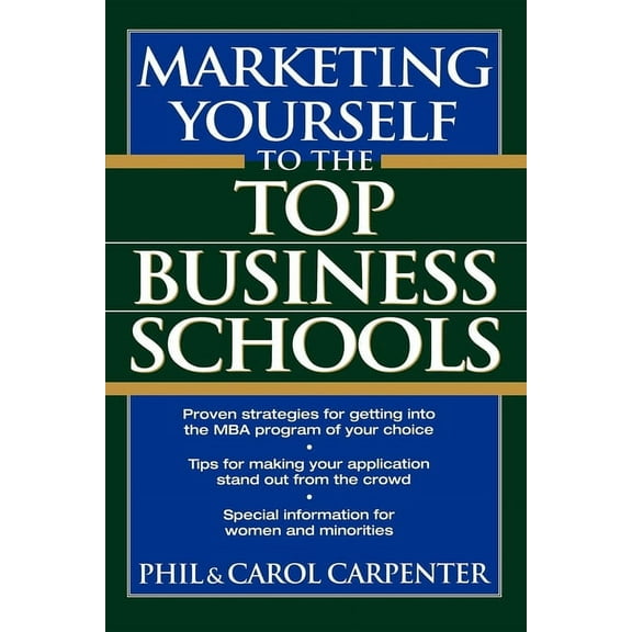 Marketing Yourself to the Top Business Schools, (Paperback)