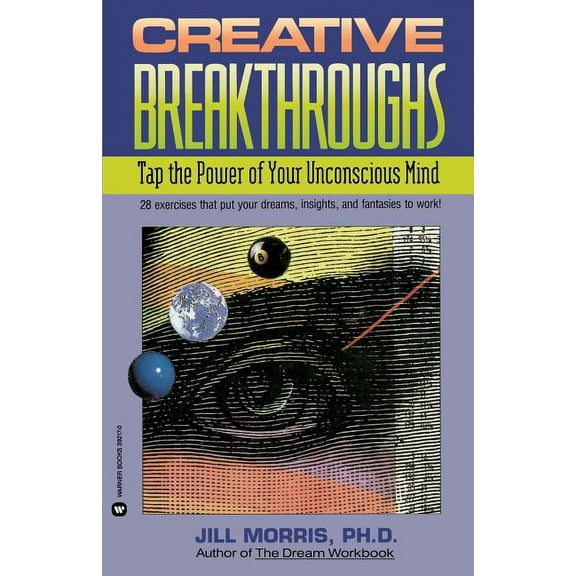 Creative Breakthroughs: Tap the Power of Your Unconscious Mind, (Paperback)