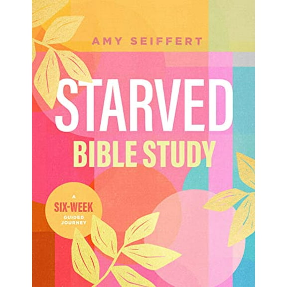 Pre-Owned Starved Bible Study: A Six-Week Guided Journey (Paperback) 1496460332 9781496460332