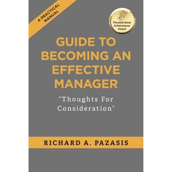 Guide to Becoming an Effective Manager: Thoughts For Consideration (Paperback)
