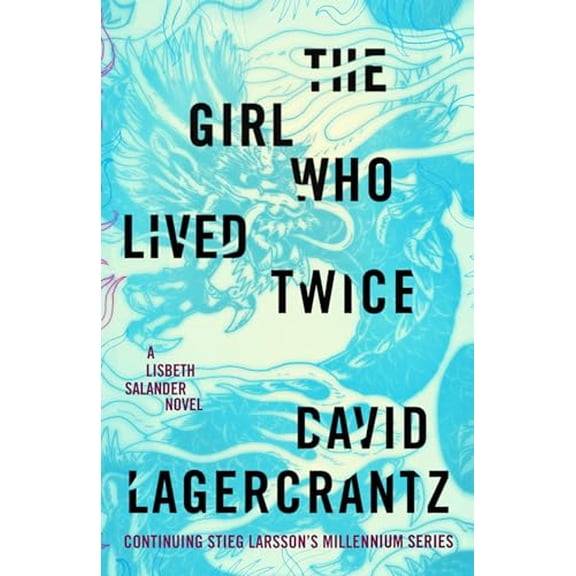 Pre-Owned The Girl Who Lived Twice: A Lisbeth Salander Novel, Continuing Stieg Larsson's Millennium Series (Hardcover) 0451494342 9780451494344