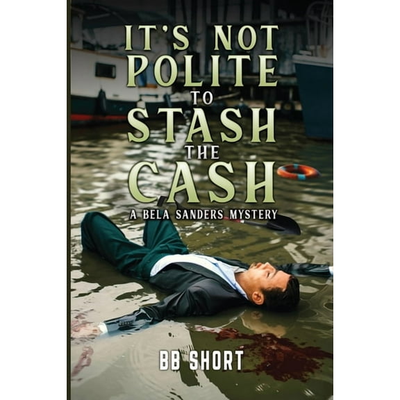 It's Not Polite to Stash the Cash, (Paperback)